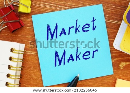 Business concept about Market Maker with sign on the sheet.
