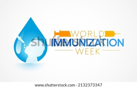 World Immunization week is observed every year in April, is the process by which an individual's immune system becomes fortified against an infectious agent. Vector illustration