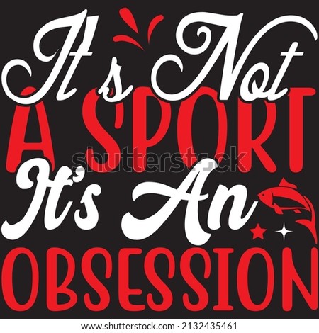 It’s Not a Sport It’s An Obsession