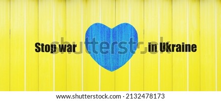 Abstract yellow blue textured banner. Painted flag of Ukraine blue heart shape. Stop war words