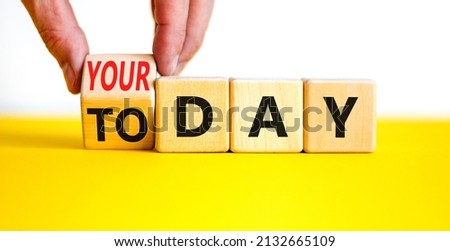 Today is your day symbol. Businessman turns the wooden cube and changes concept words Today to your day. Beautiful white background, copy space. Business, motivation today is your day concept.