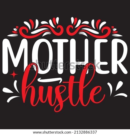 Mother Hustle, Mom Svg Design.