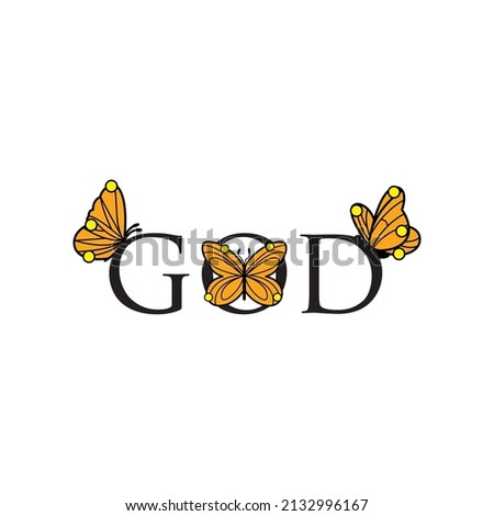 GOD with beautiful butterflies vector for t-shirts, posters, giveaways or for any applications