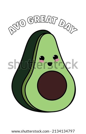 Avocado with quote "Avo great day". Cute avocado pun.  Hand drawn illustration of avocado. Design for t-shirt, apparel, cards, poster, nursery decoration. Vector Illustration. Royalty-Free Stock Photo #2134134797