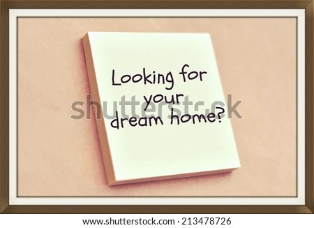 Text looking for your dream home on the short note texture background