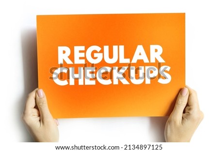Regular Checkups - can help find potential health issues before they become a problem, text concept on card