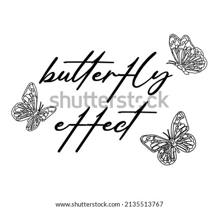 Decorative Butterfly Effect Slogan with Butterfly Illustration, Vector Design for Fashion and Poster Prints, Sticker, Wall Art