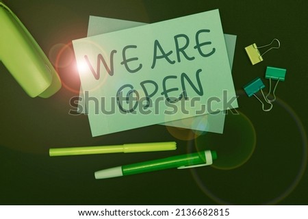 Hand writing sign We Are Open. Word for We Are Open Flashy School Office Supplies, Teaching Learning Collections, Writing Tools,