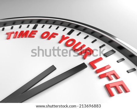 Clock with words time of your life on its face