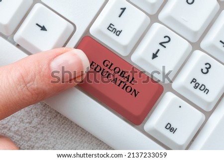 Text caption presenting Global Education. Concept meaning interdisciplinary approach to learning concepts necessary Typing Daily Reminder Notes, Creating Online Writing Presentation