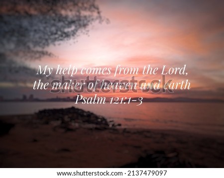Blurry sunset background with words - My help comes from the Lord, the maker of heaven and earth