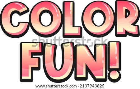 Color fun text banner on white background illustration