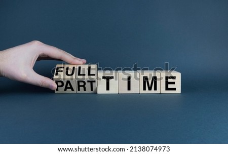 Full Time - Part Time. The cubes form the words Full Time - Part Time. Business and job concept Royalty-Free Stock Photo #2138074973