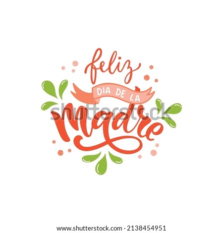 Feliz Dia De La Madre handwritten text in Spanish (Happy Mother's day) for greeting card, invitation, banner, poster. Modern brush calligraphy, hand lettering typography isolated on white background Royalty-Free Stock Photo #2138454951