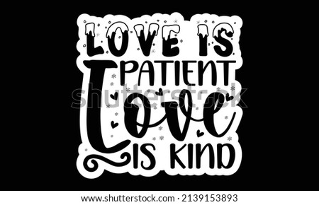 Love is patient love is kind - Christmas quote, Good for scrapbooking, posters, greeting cards, banners, textiles, vector lettering at the green. fishing handwritten postcards, Isolated vector 