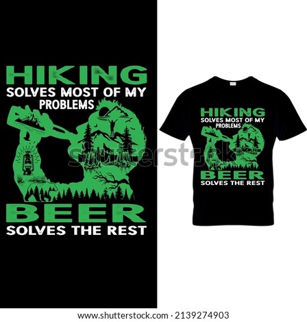 Hiking Solves Most Of My Problems Beer Solves The Rest t-shirt design. Mountain illustration, outdoor adventure . Vector graphic for t shirt and other uses. Vector Typography