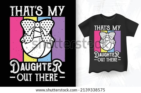 Retro Vintage Basketball T-shirt Design For Mon And Daughter 
