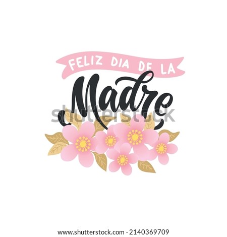 Feliz Dia De La Madre handwritten text in Spanish (Happy Mother's day) for greeting card, invitation, banner, poster. Modern brush calligraphy, hand lettering typography isolated on white background Royalty-Free Stock Photo #2140369709