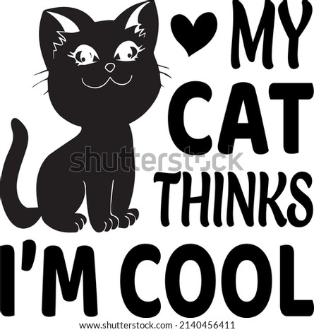 My Cat Thinksrexona T-Shirt , Cat SVG Silhouette Tshirt Design for Cat Lovers