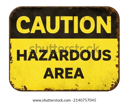 Vintage tin caution sign on a white background - Hazardous Area