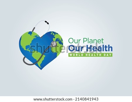 Our planet, our health. World Health day 2022 concept vector illustration background. World health day concept text design with doctor stethoscope. Royalty-Free Stock Photo #2140841943