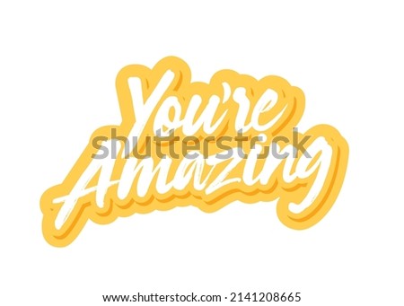 You're Amazing, You're Amazing Text, Bright Gradient Text, Positive Encouragement, Vector Illustration Background Royalty-Free Stock Photo #2141208665