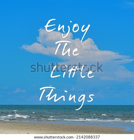 enjoy the little things inspirational quote with beach view ( soft image)  as background 