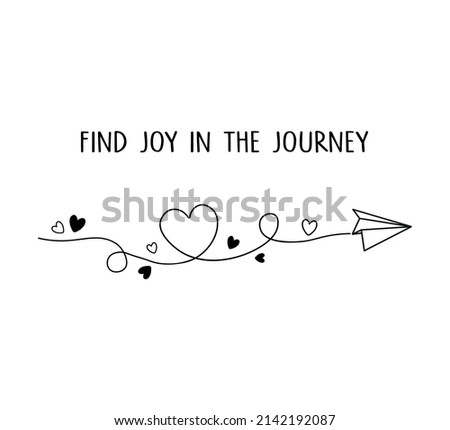 Decorative Find Joy in The Journey Slogan with Paper Plane Illustration and Cute Hearts, Vector Design for Fashion and Poster Prints, Sticker, Bag, Mug, Textile, Poster