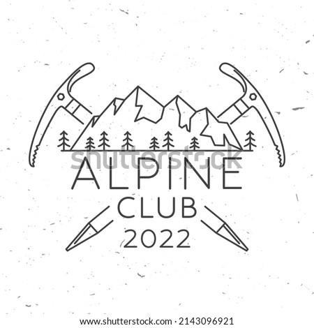 Alpine club badge. Vector illustration. Concept for shirt or logo, print, stamp or tee. Vintage line art design with ice axe and mountain. Outdoors adventure emblem.