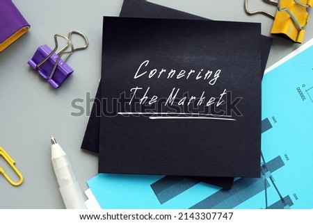 Conceptual photo about Cornering The Market with handwritten text.
