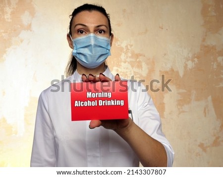 Healthcare concept meaning Morning Alcohol Drinking with inscription on the page.
