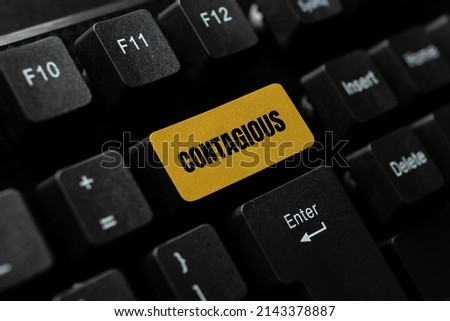 Inspiration showing sign Contagious. Business concept transmissible by direct or indirect contact with infected person Transcribing Online Voice Recordings, Typing And Recording Important Notes Royalty-Free Stock Photo #2143378887