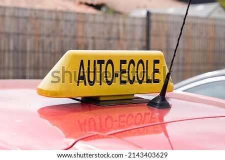 france driving school in france panel on car roof with sign text french auto ecole