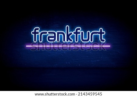 Frankfurt - blue neon announcement signboard