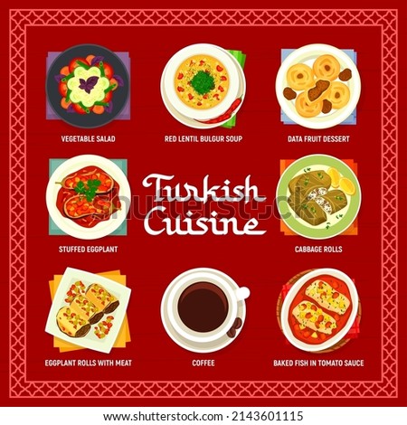 Turkish cuisine menu vector vegetable salad, red lentil bulgur soup and data fruit dessert. Stuffed eggplant, cabbage and eggplant rolls, baked fish in tomato sauce and coffee turkey food and drink Royalty-Free Stock Photo #2143601115