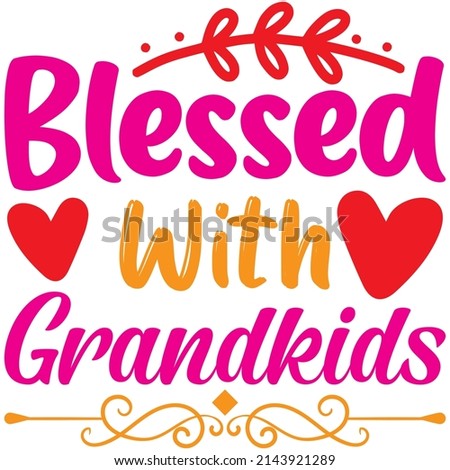 Blessed With Grandkids t-shirt design ,vector file.
