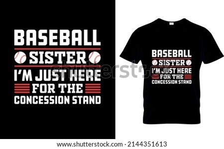 Baseball Sister I'm just here - Baseball t shirt design. trendy vector and typography t shirt design.