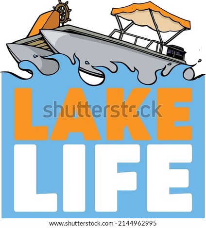 This clip art features a pontoon  boat making waves with the text lake life. 