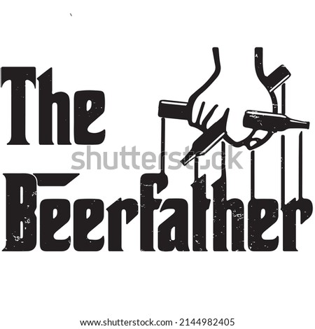 The bee father design, beerfather vector, beer father silhouette, beer father t shirt calligraphy Template for card, poster, banner, print for t-shirt ,pin,logo,badge, illustration,clip art, sticker