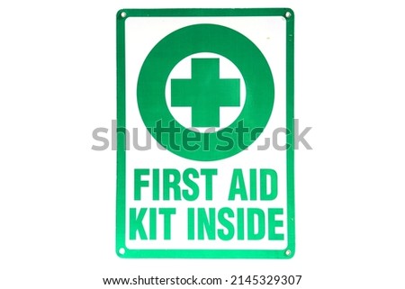 Metal Sign. Isolated on white. First Aid Kit Inside. First Aid Kit Sign. Safety. First Aid. Safety First. Work Place Accident. Medical and Healthcare. 