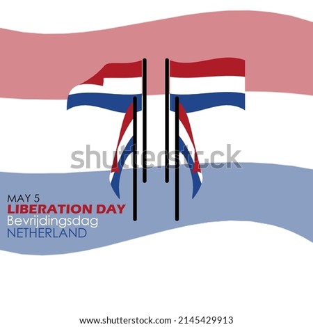 Dutch flags are flying with bold texts and the word Bevrijdingsdag meaning liberation day, Liberation Day Netherland May 5