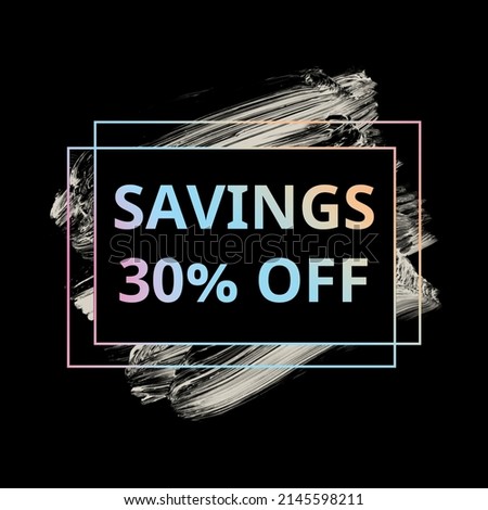 shop now sale savings 30 percent off sign holographic gradient over art white brush strokes acrylic paint on black background illustration