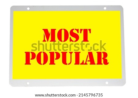 most popular sign. most popular poster. most popular. Gray Frame, Yellow Background with Red Text MOST POPULAR sign. Isolated on white.
 Royalty-Free Stock Photo #2145796735