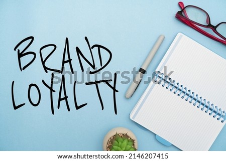 Sign displaying Brand Loyalty. Internet Concept Repeat Purchase Ambassador Patronage Favorite Trusted Flashy School Office Supplies, Teaching Learning Collections, Writing Tools, Royalty-Free Stock Photo #2146207415