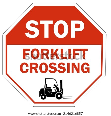 Forklift Lift Truck Sign Stop Forklift Crossing (with graphic).e