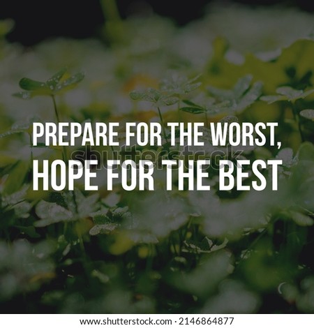 Prepare for the worst, hope for the best, the best motivational quote wallpaper. Royalty-Free Stock Photo #2146864877