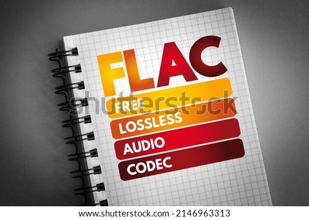 FLAC - Free Lossless Audio Codec is an audio coding format for lossless compression of digital audio, acronym technology concept on notepad