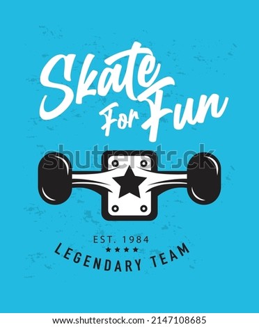 Skate board typography, t-shirt graphics, vectors skate for fun