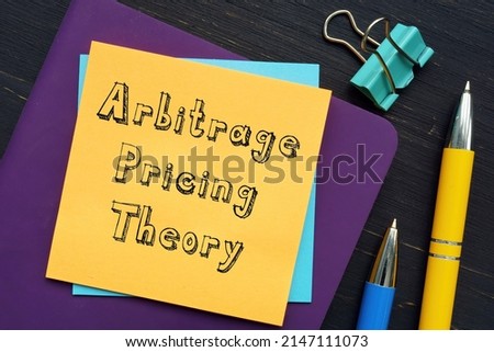 Business concept meaning Arbitrage Pricing Theory with phrase on the piece of paper.
 Royalty-Free Stock Photo #2147111073