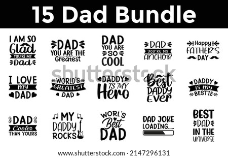 Father's Day SVG Designs Bundle. Dad quotes SVG cut files bundle, Dad quotes t shirt designs bundle, Quotes about Dad, Father Cut File, Silhouette, Cameo Royalty-Free Stock Photo #2147296131